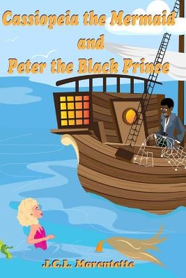 Cassiopeia the Mermaid and Peter the Black Prince by Canton, Licia