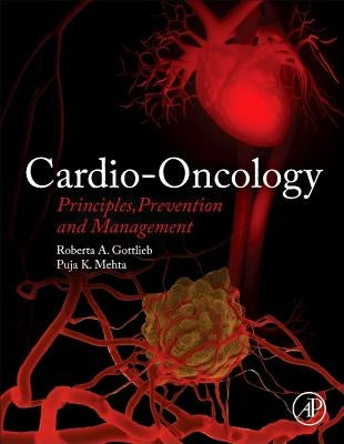 Cardio-Oncology: Principles, Prevention and Management by Gottlieb, Roberta A.