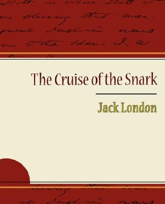 The Cruise of the Snark - Jack London by London, Jack