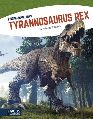 Tyrannosaurus Rex by Hirsch, Rebecca E.
