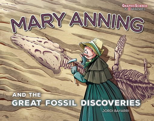Mary Anning and the Great Fossil Discoveries by Dolz, Jordi Bayarri