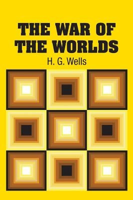 The War of the Worlds by Wells, H. G.