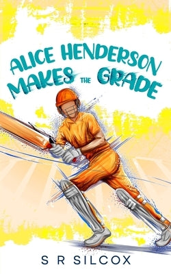Alice Henderson Makes the Grade by Silcox, S. R.