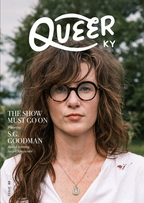 The Show Must Go On featuring SG Goodman by Kentucky, Queer