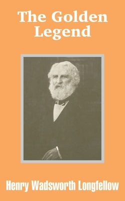 The Golden Legend by Longfellow, Henry Wadsworth