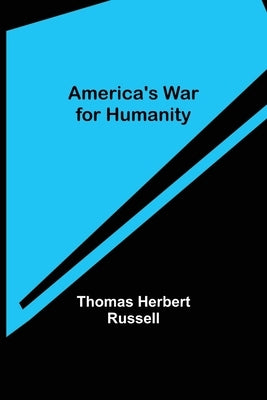 America's War for Humanity by Herbert Russell, Thomas