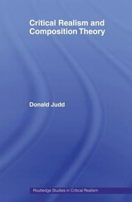 Critical Realism and Composition Theory by Judd, Donald