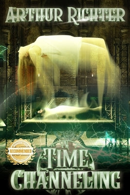 Time Channeling by Richter, Arthur