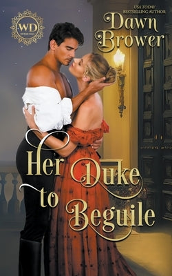 Her Duke to Beguile by Brower, Dawn