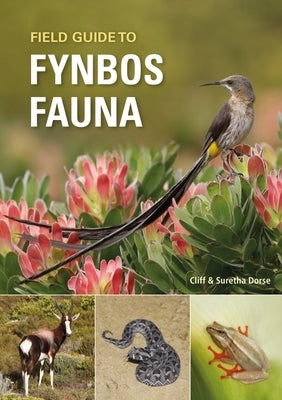 Field Guide to Fynbos Fauna by Dorse, Cliff