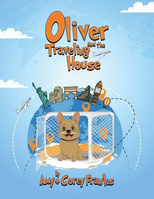 Oliver and the Traveling House by Franks, Amy And Corey