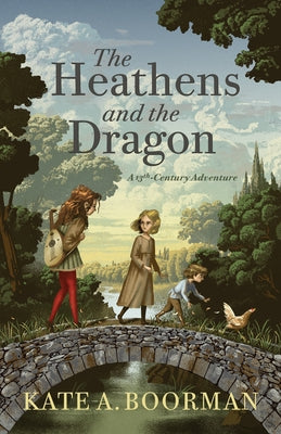 The Heathens and the Dragon: A 13th-Century Adventure by Boorman, Kate