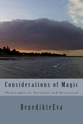Considerations of Magic: Philosophical, Personal and Historical by Benedikteeva