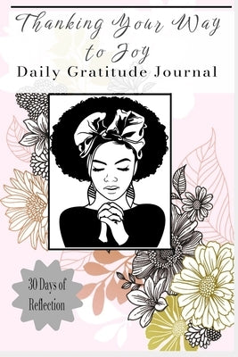 Thanking Your Way to Joy: Daily Gratitude Journal by Jordan, Mt