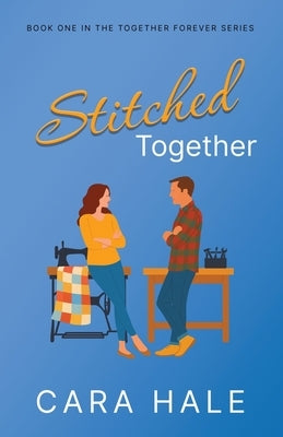 Stitched Together by Hale, Cara