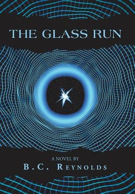 The Glass Run by Reynolds, B. C.