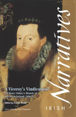 A Viceroy's Vindication: Sir Henry Sidney's Memoir, 1583 by Brady, Ciarán