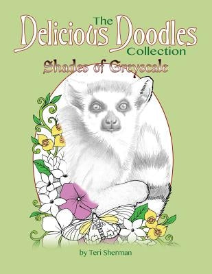 Shades of Greyscale: A Hybrid Greyscale and Line Art Colouring Book by Sherman, Teri