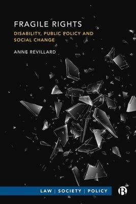 Fragile Rights: Disability, Public Policy, and Social Change by Revillard, Anne