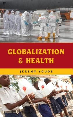 Globalization and Health by Youde, Jeremy