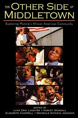 The Other Side of Middletown: Exploring Muncie's African American Community by Lassiter, Luke Eric