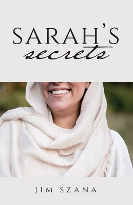 Sarah's Secrets by Szana, Jim