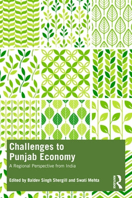 Challenges to Punjab Economy: A Regional Perspective from India by Shergill, Baldev Singh