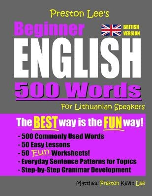 Preston Lee's Beginner English 500 Words For Lithuanian Speakers (British Version) by Preston, Matthew