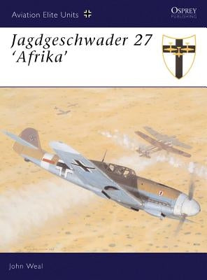 Jagdgeschwader 27 'Afrika' by Weal, John