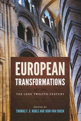 European Transformations: The Long Twelfth Century by Noble, Thomas