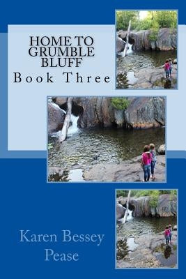 Home to Grumble Bluff by Pease, Karen Bessey