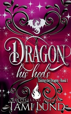 Dragon His Heels by Tami Lund