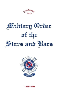 Military Order of the Stars & Bars: 60th Anniversary Edition by Turner Publishing