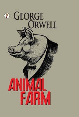 Animal Farm by George Orwell