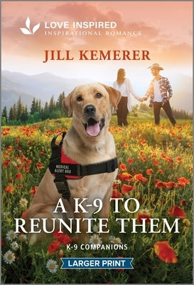 A K-9 to Reunite Them: An Uplifting Inspirational Romance by Kemerer, Jill