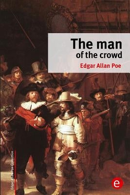 The man of the crowd by Poe, Edgar Allan