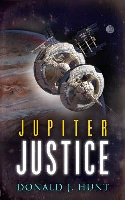 Jupiter Justice by Hunt, Donald J.