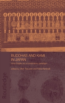 Buddhas and Kami in Japan: Honji Suijaku as a Combinatory Paradigm by Rambelli, Fabio