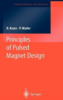 Principles of Pulsed Magnet Design by Kratz, Robert