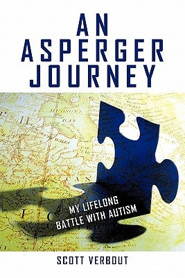 An Asperger Journey: My Lifelong Battle with Autism by Verbout, Scott