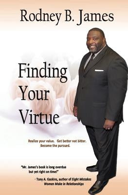 Finding Your Virtue by James, Rodney B.