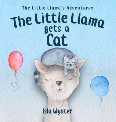 The Little Llama Gets a Cat by Wynter, Isla