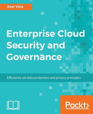 Enterprise Cloud Security and Governance by Vora, Zeal
