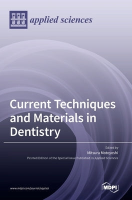 Current Techniques and Materials in Dentistry by Motoyoshi, Mitsuru