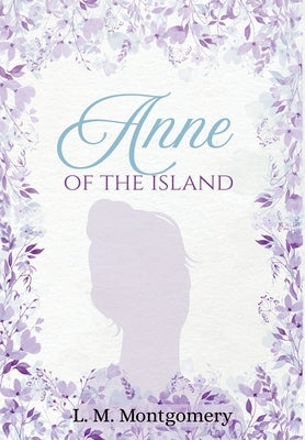Anne of the Island by Montgomery, LM