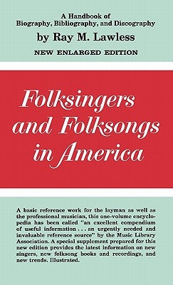 Folksingers and Folksongs in America: A Handbook of Biography, Bibliography, and Discography by Lawless, Ray McKinley
