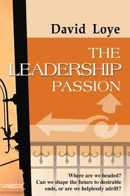 The Leadership Passion by Loye, David
