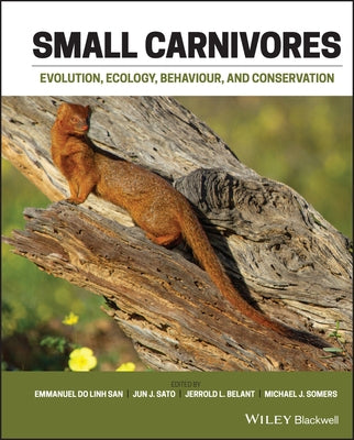 Small Carnivores: Evolution, Ecology, Behaviour and Conservation by Do Linh San, Emmanuel