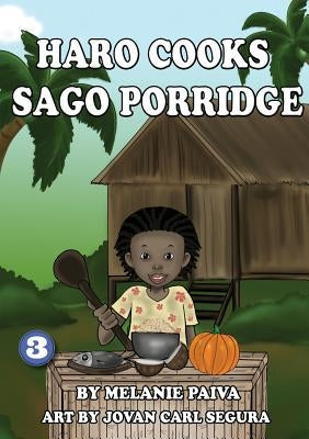 Haro Cooks Sago Porridge by Paiva, Melanie