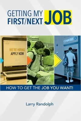 Getting My First/Next Job by Randolph, Larry
